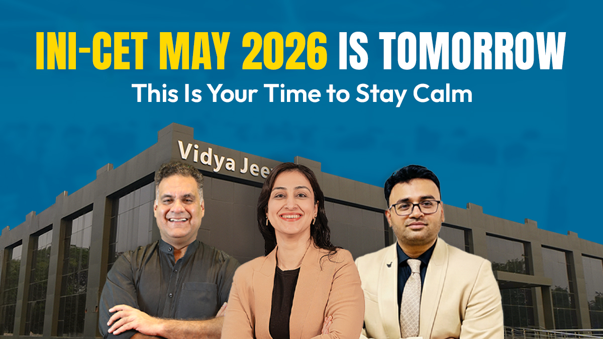 INI-CET May 2026 is Tomorrow: This Is Your Time to Stay Calm